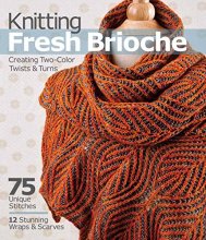 Cover art for Knitting Fresh Brioche: Creating Two-Color Twists & Turns