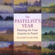 Cover art for The Pastelist's Year: Painting the Four Seasons in Pastel