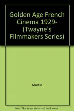 Cover art for The Golden Age of French Cinema, 1929-1939 (Twayne's Filmmakers Series)
