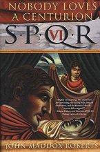 Cover art for Nobody Loves a Centurion (SPQR VI)