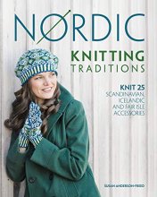 Cover art for Nordic Knitting Traditions: Knit 25 Scandinavian, Icelandic and Fair Isle Accessories