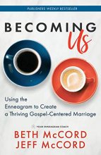 Cover art for Becoming Us: Using the Enneagram to Create a Thriving Gospel-Centered Marriage