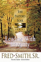 Cover art for Leading with Integrity: Competence with Christian Character (Pastor's Soul)