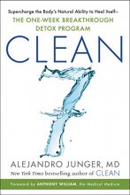 Cover art for CLEAN 7: Supercharge the Body's Natural Ability to Heal Itself―The One-Week Breakthrough Detox Program