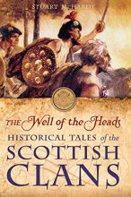 Cover art for The Well of the Heads: Historical Tales of the Scottish Clans