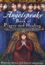 Cover art for The Angelspeake Book Of Prayer And Healing: How to Work with Your Angels
