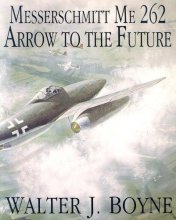 Cover art for Messerschmitt Me 262: Arrow to the Future (Schiffer Military/Aviation History)