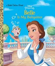 Cover art for Belle is My Babysitter (Disney Princess) (Little Golden Book)