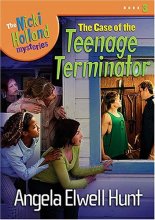 Cover art for The Case of the Teenage Terminator (The Nicki Holland Mystery Series #3)
