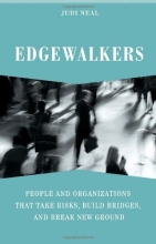 Cover art for Edgewalkers: People and Organizations That Take Risks, Build Bridges, and Break New Ground