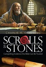 Cover art for Scrolls & Stones: Compelling Evidence the Bible Can Be Trusted