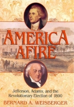 Cover art for America Afire: Jefferson, Adams, and the Revolutionary Election of 1800