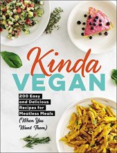 Cover art for Kinda Vegan: 200 Easy and Delicious Recipes for Meatless Meals (When You Want Them)