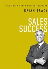 Cover art for Sales Success (The Brian Tracy Success Library)