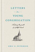 Cover art for Letters to a Young Congregation: Nurturing the Growth of a Faithful church