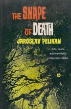 Cover art for The Shape of Death: Life, Death, and Immortality in the Early Fathers