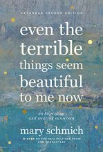 Cover art for Even the Terrible Things Seem Beautiful to Me Now: On Hope, Loss, and Wearing Sunscreen