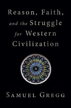 Cover art for Reason, Faith, and the Struggle for Western Civilization