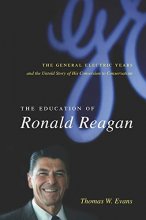 Cover art for The Education of Ronald Reagan: The General Electric Years and the Untold Story of his Conversion to Conservatism