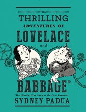 Cover art for The Thrilling Adventures of Lovelace and Babbage: The (Mostly) True Story of the First Computer (Pantheon Graphic Library)