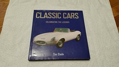 Cover art for Classic Cars: Celebrating the Legends-1901-1973