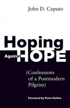 Cover art for Hoping Against Hope: Confessions of a Postmodern Pilgrim