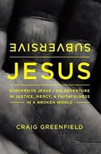 Cover art for Subversive Jesus: An Adventure in Justice, Mercy, and Faithfulness in a Broken World
