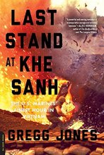 Cover art for Last Stand at Khe Sanh: The U.S. Marines' Finest Hour in Vietnam
