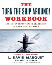 Cover art for The Turn The Ship Around! Workbook: Implement Intent-Based Leadership In Your Organization
