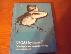 Cover art for Degas By Himself: Paintings, Drawings, Pastels, Letters