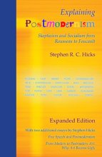 Cover art for Explaining Postmodernism: Skepticism and Socialism from Rousseau to Foucault (Expanded Edition)