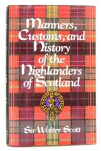 Cover art for Manners, Customs and History of the Highlanders of Scotland/No 1871144