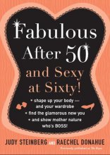 Cover art for Fabulous After Fifty: And Sexy at Sixty!