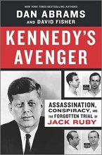 Cover art for Kennedy's Avenger: Assassination, Conspiracy, and the Forgotten Trial of Jack Ruby