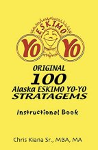 Cover art for 100 Alaska Yo-Yo Stratagems: Instructional Book