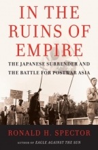 Cover art for In the Ruins of Empire: The Japanese Surrender and the Battle for Postwar Asia