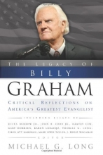 Cover art for The Legacy of Billy Graham: Critical Reflections on America's Greatest Evangelist