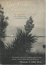 Cover art for The Golden Coast: The American Gulf Coast -- it fabulous story, its zestful people -- from the Florida Keys to the Rio Grande.