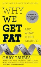 Cover art for Why We Get Fat: And What to Do About It