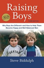 Cover art for Raising Boys, Third Edition: Why Boys Are Different--and How to Help Them Become Happy and Well-Balanced Men