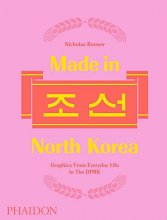 Cover art for Made in North Korea: Graphics from Everyday Life in the DPRK