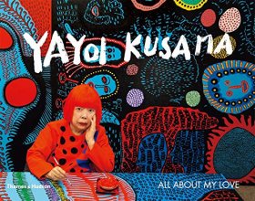 Cover art for Yayoi Kusama: All About My Love