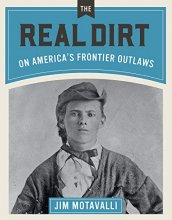 Cover art for The Real Dirt on America's Frontier Outlaws