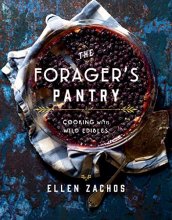 Cover art for The Forager's Pantry: Cooking with Wild Edibles