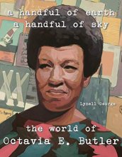 Cover art for A Handful of Earth, A Handful of Sky: The World of Octavia Butler