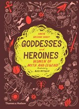 Cover art for Goddesses and Heroines: Women of Myth and Legend