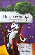 Cover art for Heirloom Antics: Collection of Short Stories