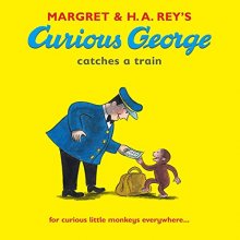 Cover art for Curious George Catches a Train (Curious George)