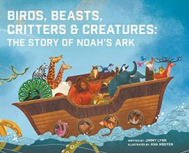 Cover art for Birds, Beasts, Critters & Creatures: The Story of Noah's Ark