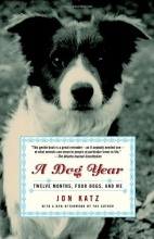 Cover art for A Dog Year: Twelve Months, Four Dogs, and Me